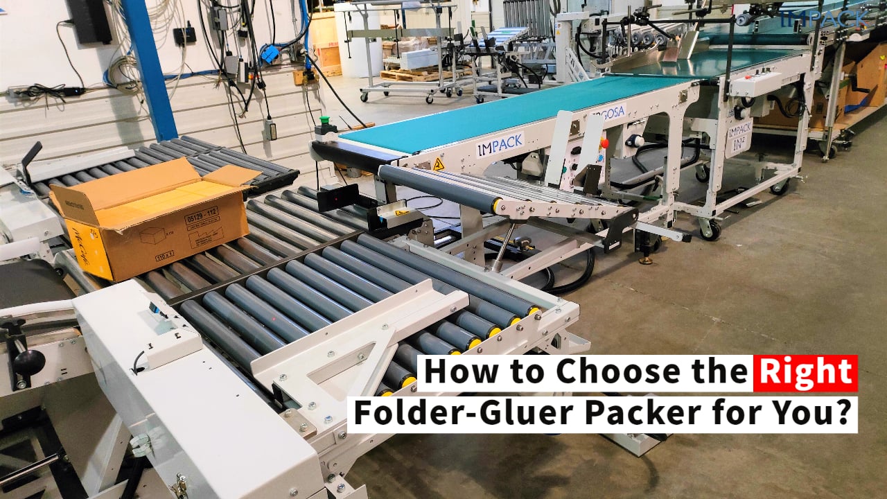 Choosing the Right Folder-Gluer Packer: 3 Things You Need to Know