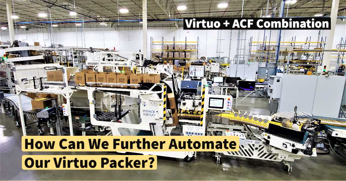 How to Further Automate Your Virtuo Packer: Virtuo and ACF Combination