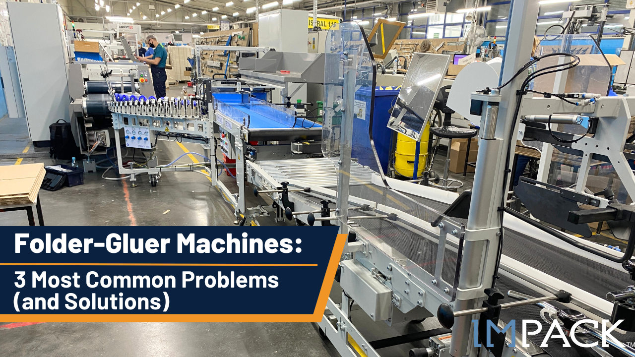 Folder Gluer Machines: 3 Most Common Problems + Solutions