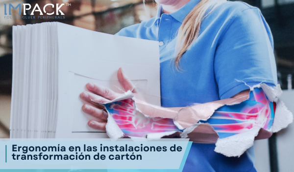 Más allá de la eficiencia: Ergonomía en las instalaciones de transformación de cartón