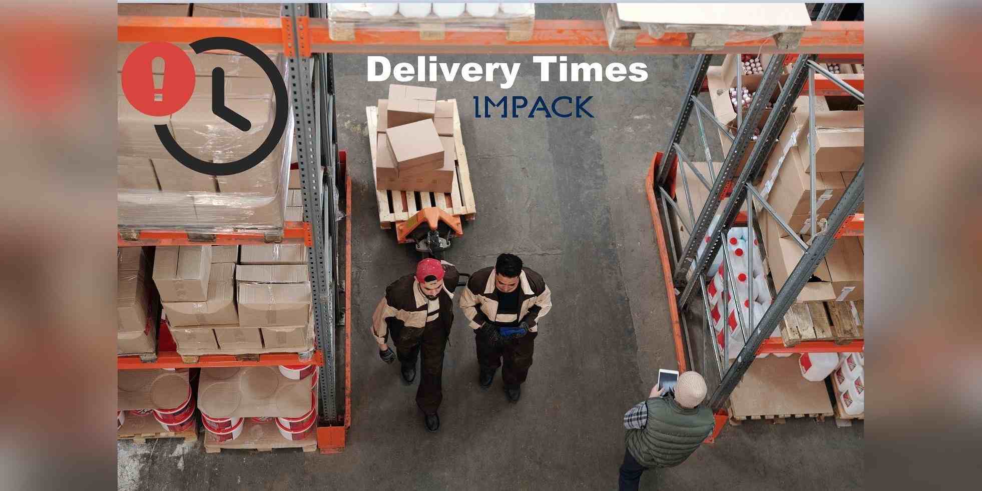 ¿Por qué los plazos de entrega son más largos de lo habitual y qué está haciendo IMPACK para solucionarlo? (+ preguntas frecuentes)