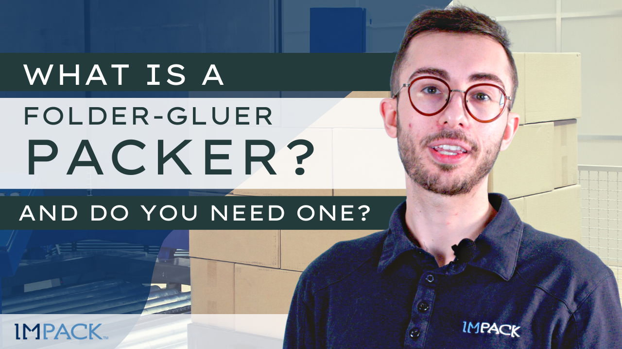 What is a Folder-Gluer Packer and Do You Really Need One? [+ VIDEO]