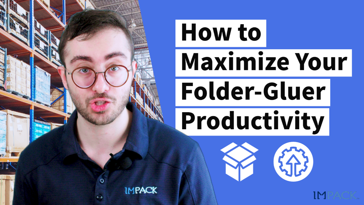 How to Maximize Your Folder-Gluer Productivity [+ FULL VIDEO]