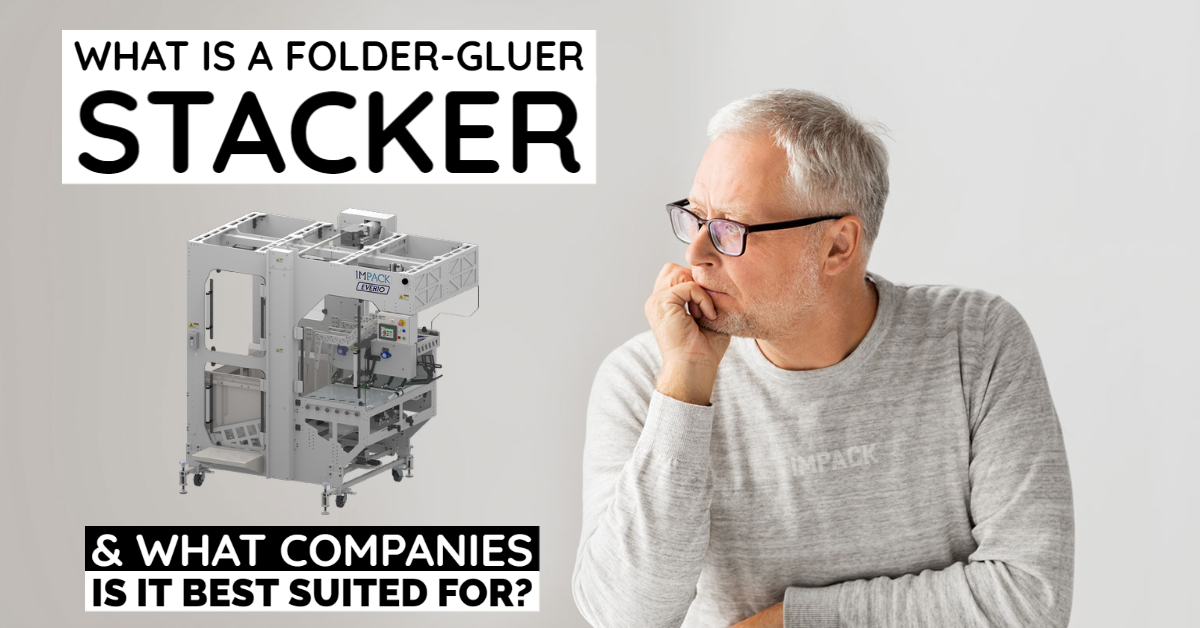 What is a Folder-Gluer Stacker and What Companies Is It Best Suited For?