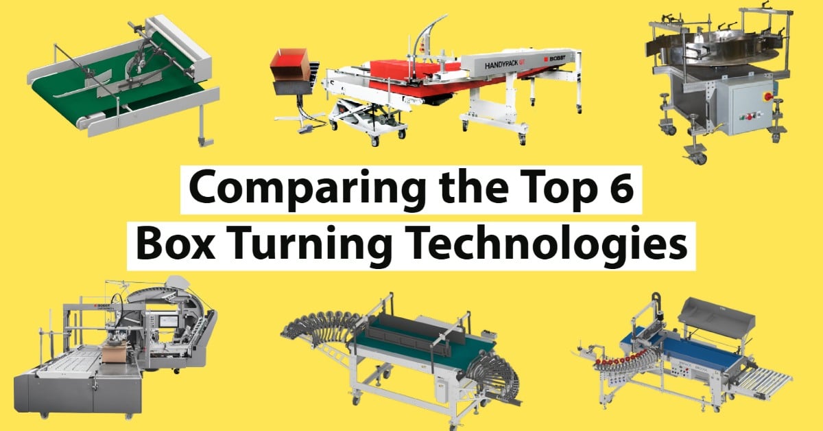 The Top 6 Box Turning Technologies: Which Should You Choose?