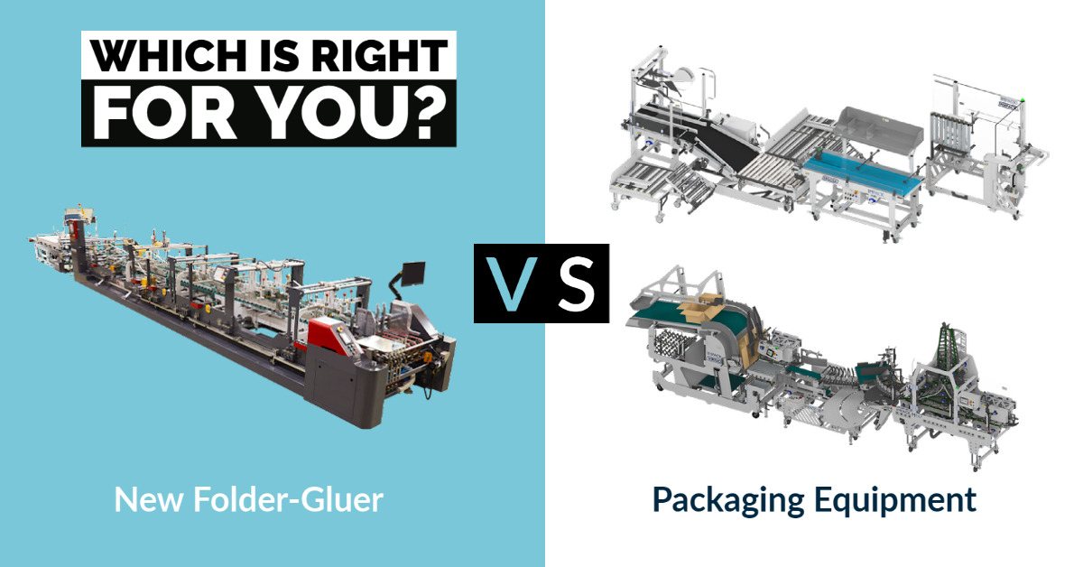 Sollte ich eine neue Faltschachtel-Klebemaschine kaufen oder in Abpack-Equipment investieren, wenn ich meine Produktivität steigern will?