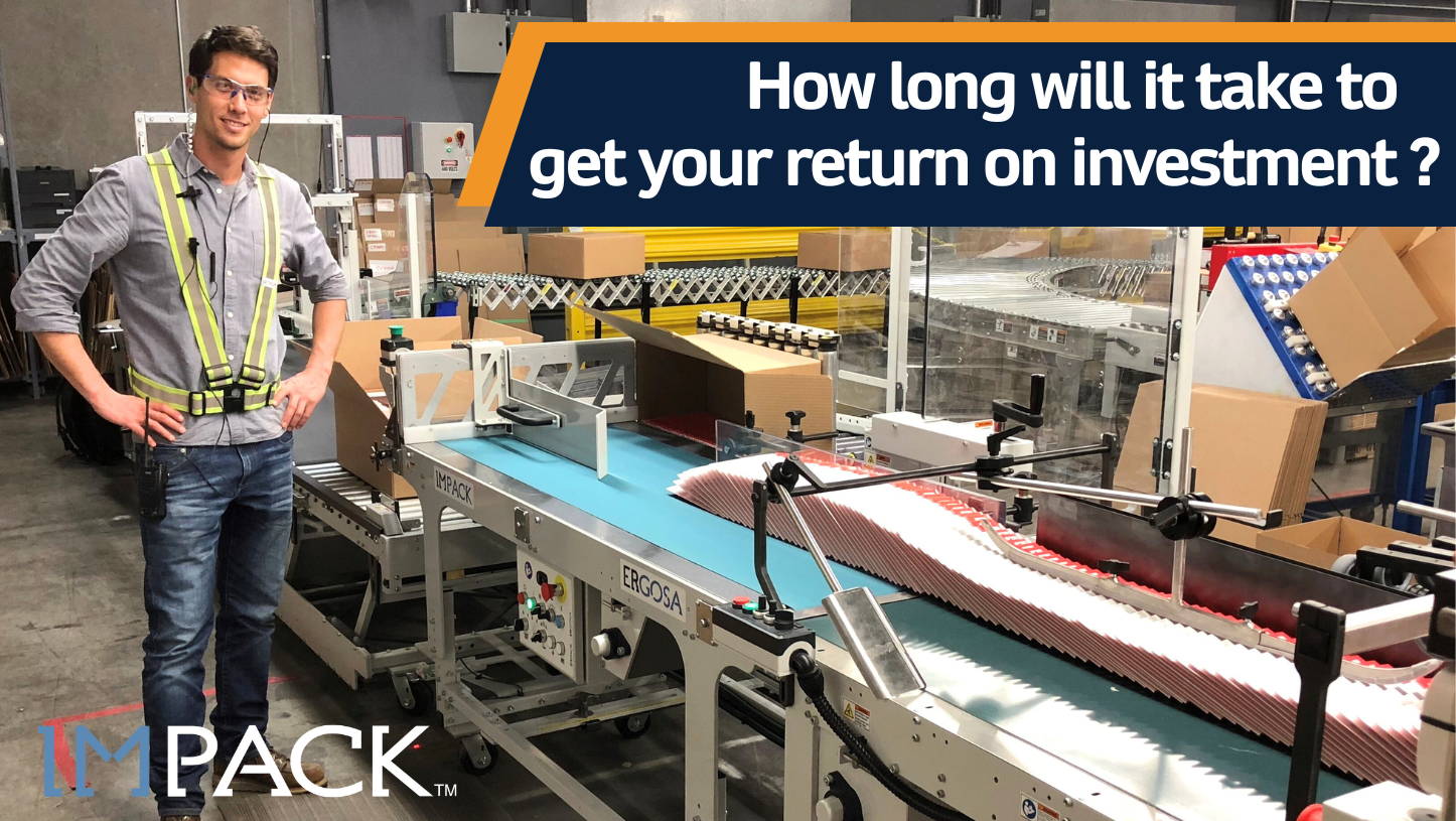 How Long Will it Take to Get My Return From Investing in Packaging Equipment?
